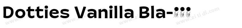 Dotties Vanilla Bla字体转换 Dotties Vanilla Bla字体转换